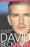 So you think you know David Beckham?
