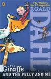 The Giraffe And The Pelly And Me