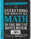 Everything You Need To Ace Math in One Big Fat Notebook