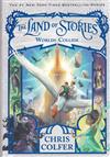 The Land of Stories : #6 Worlds Collide