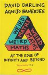 Weird Maths : At the Edge of Infinity and Beyond